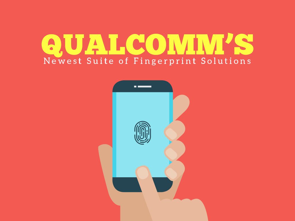 Qualcomm's Under-Display Fingerprint Solutions