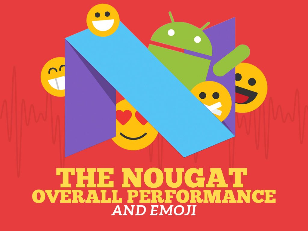 Android Nougat Overall Performance and Emoji