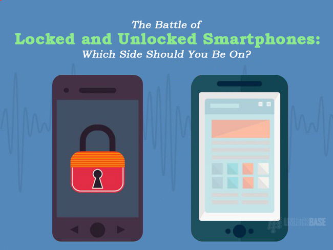 The Battle of Locked and Unlocked Smartphones: Which Side Should You Be On?