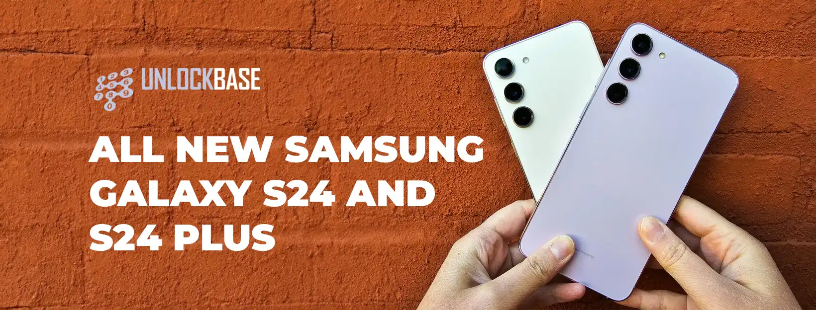 All New Samsung Galaxy S24 and S24 Plus - UnlockBase