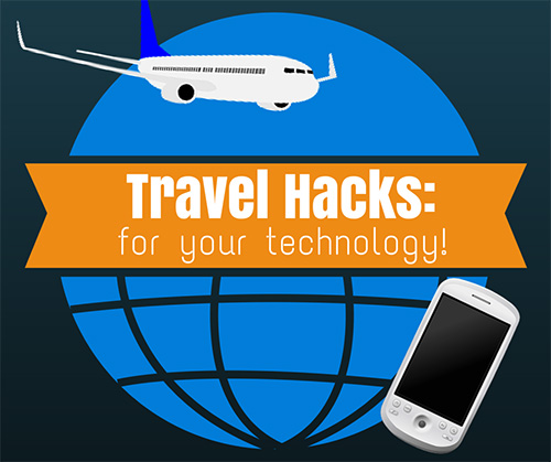 21 Tech Travel Hacks That Will Make Your Life So Much Easier