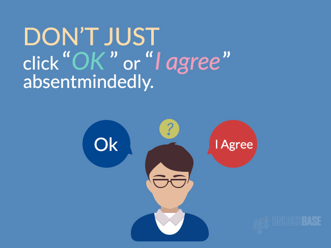 Don’t just click “OK” or “I agree” absentmindedly