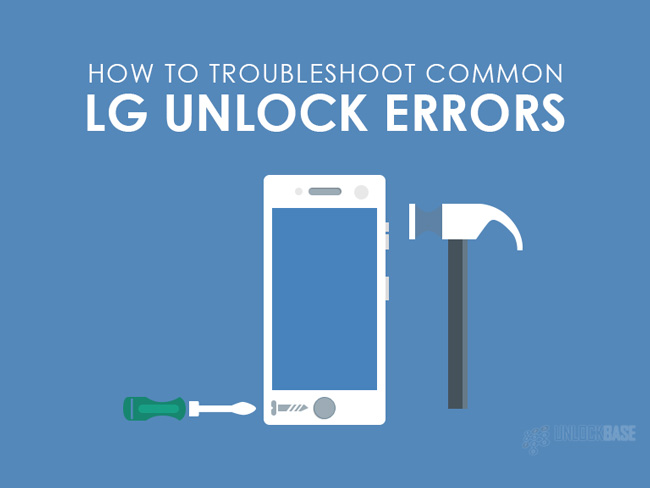 How To Troubleshoot Common LG Unlock Errors
