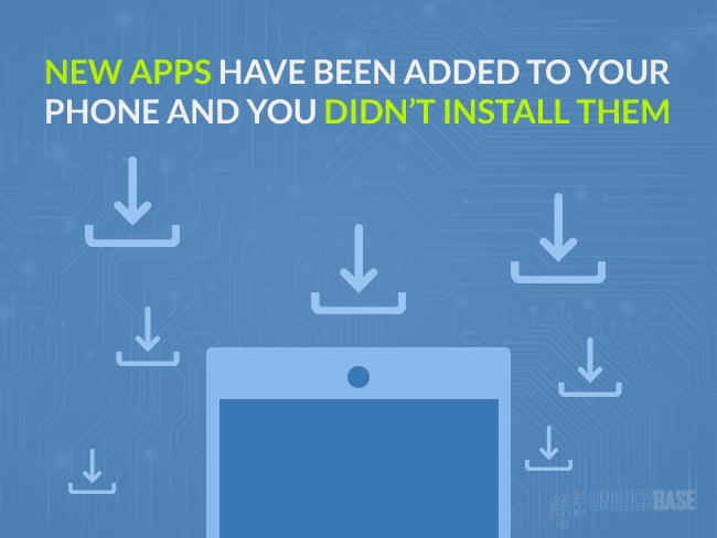 New apps have been added to your phone and you didn't install them