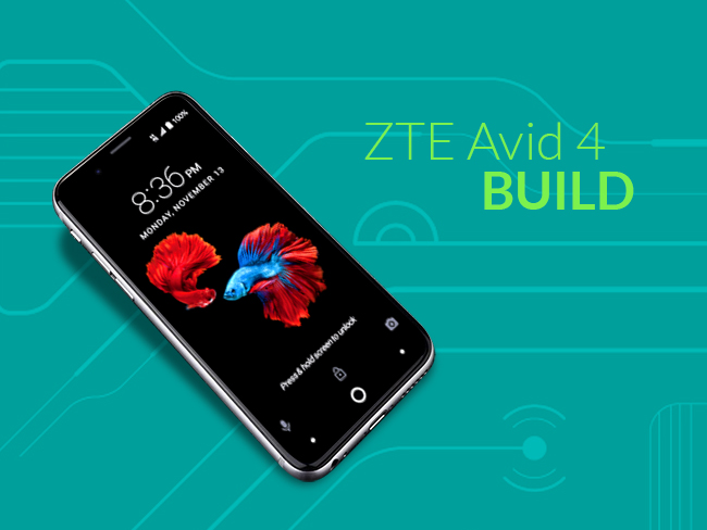 ZTE Avid 4: Build