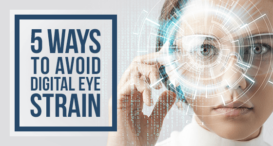 5 Ways To Avoid Digital Eye Strain