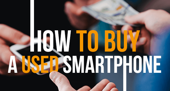 How to buy a used Smartphone