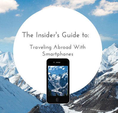 The Insider's Guide to Traveling Abroad With Smartphones