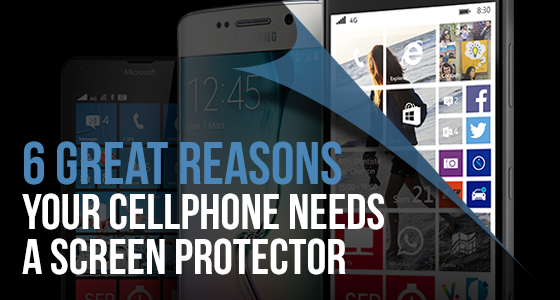 6 great reasons your cellphone needs a screen protector