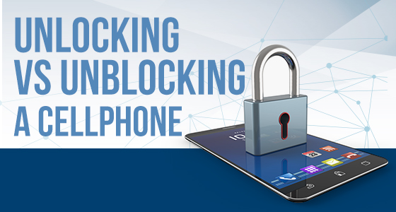 Unlocking VS Unblocking a Cell Phone