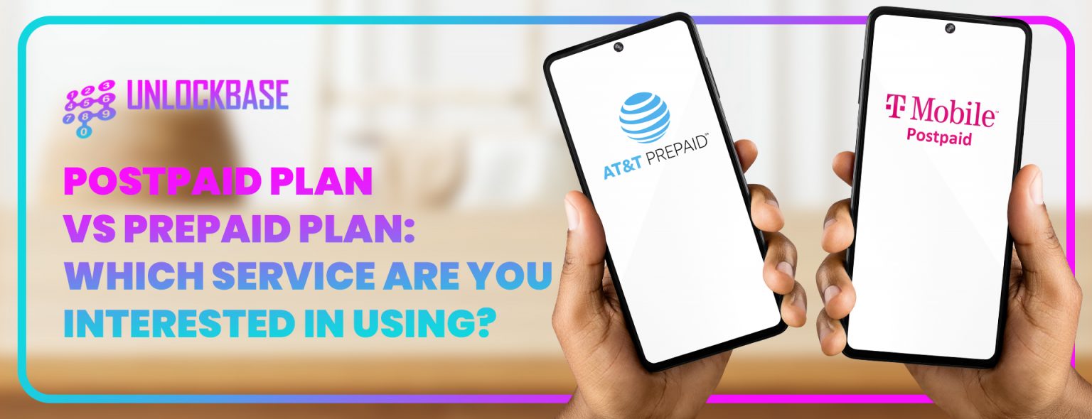 Postpaid Plan VS Prepaid Plan What will you choose?