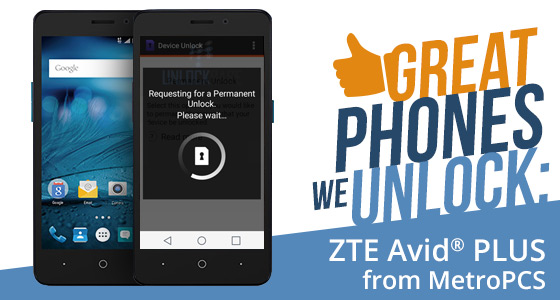 Great Phones We Unlock: ZTE Avid PLUS from MetroPCS